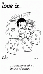 Love is...a house of cards